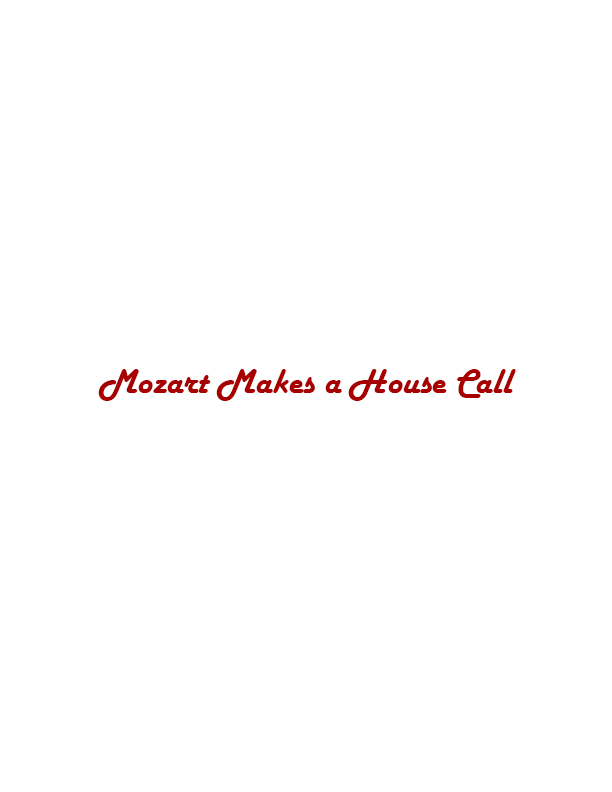 Mozart Makes a House Call